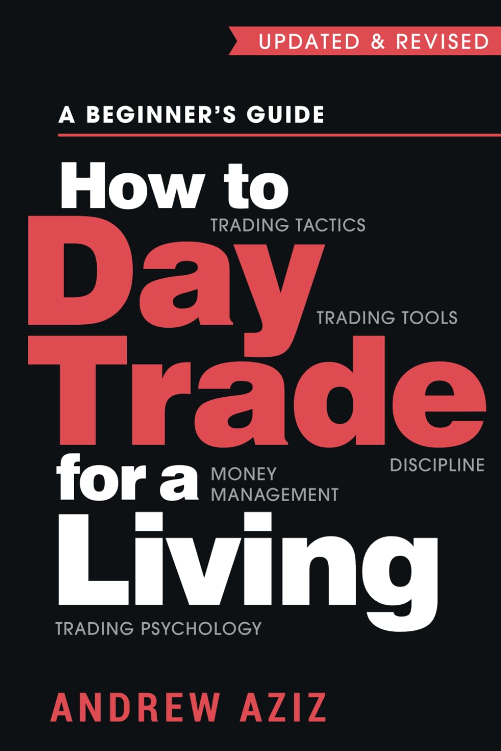 How to Day Trade for a Living: A Beginner?s Guide to Trading Tools and Tactics, Money Management, Discipline and Trading Psychol,Used