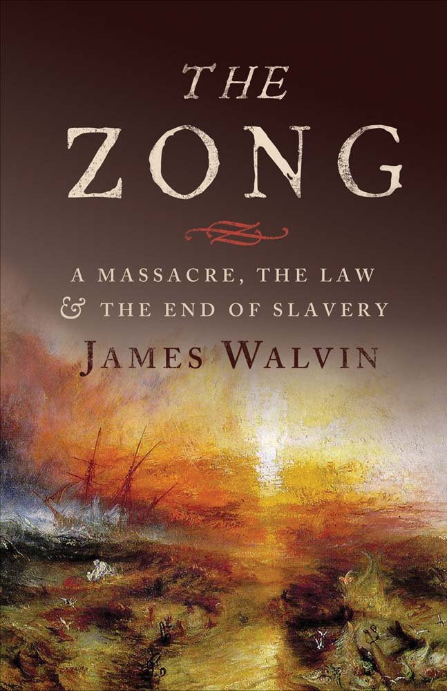 The Zong: A Massacre, The Law And The End Of Slavery