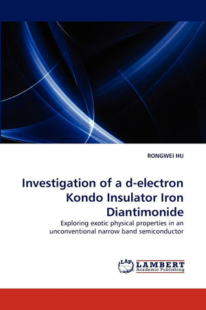 Investigation of a delectron Kondo Insulator Iron Diantimonide: Exploring exotic physical properties in an unconventional narro,Used