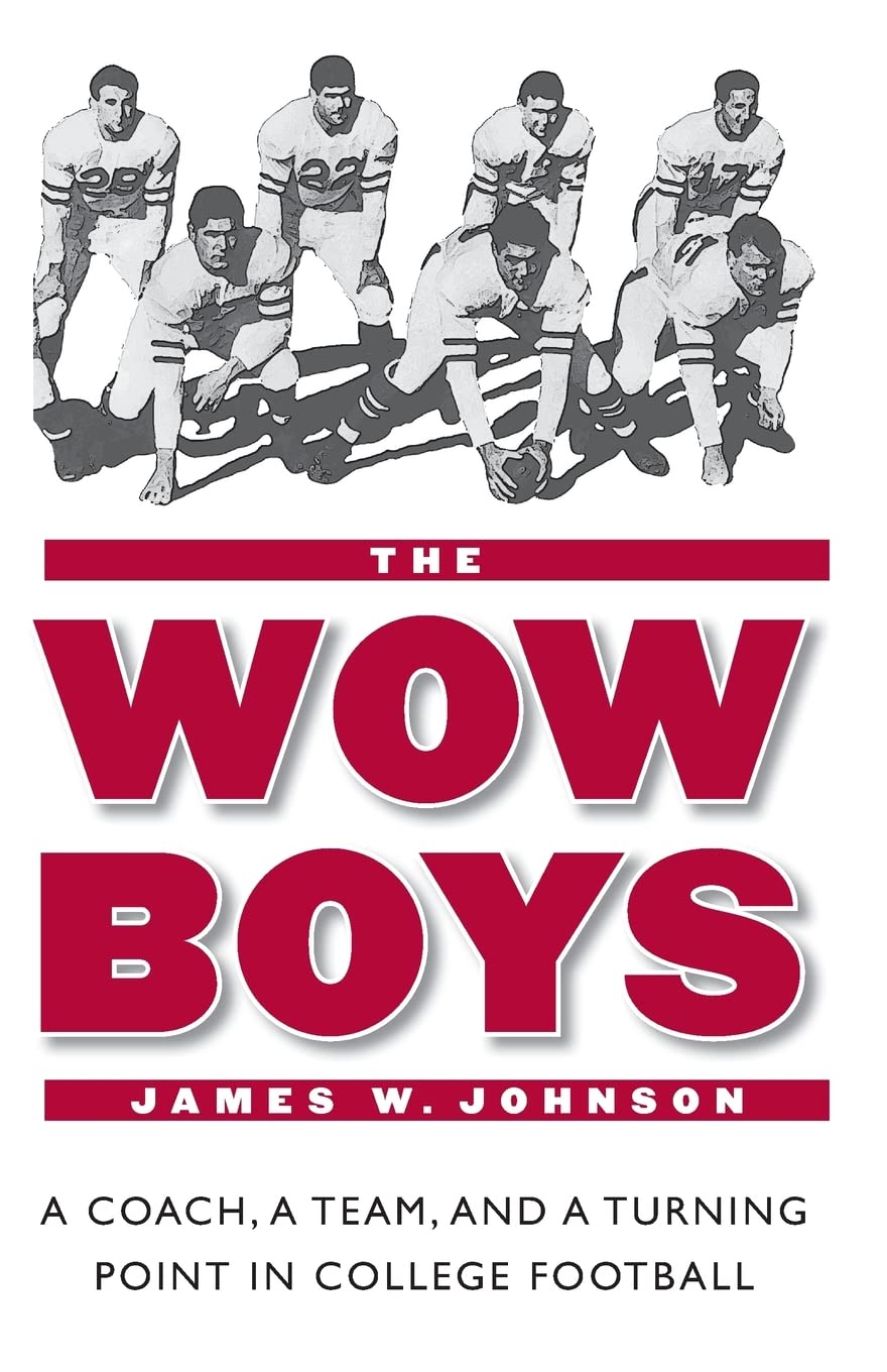 The Wow Boys: A Coach, A Team, And A Turning Point In College Football,New
