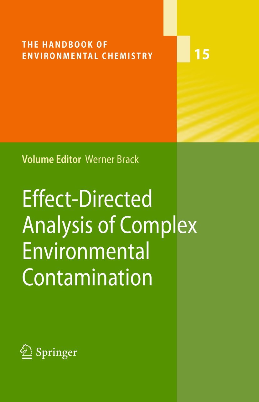 EffectDirected Analysis of Complex Environmental Contamination (The Handbook of Environmental Chemistry, 15),Used