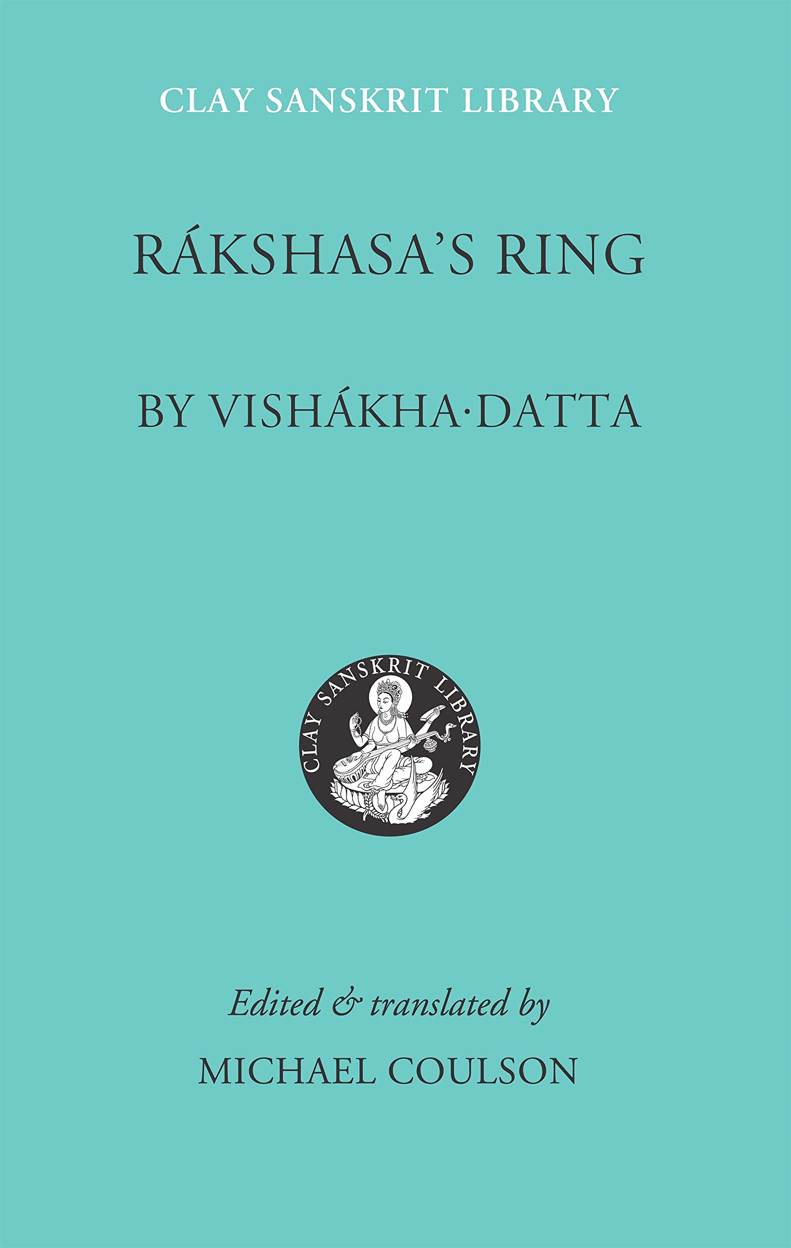 Rakshasa'S Ring (Clay Sanskrit Library)-new