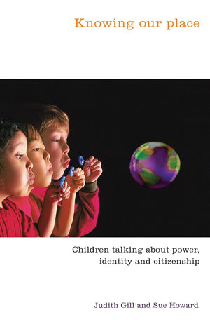 Knowing Our Place: Children Talking about Power, Identity and Citizenship,Used