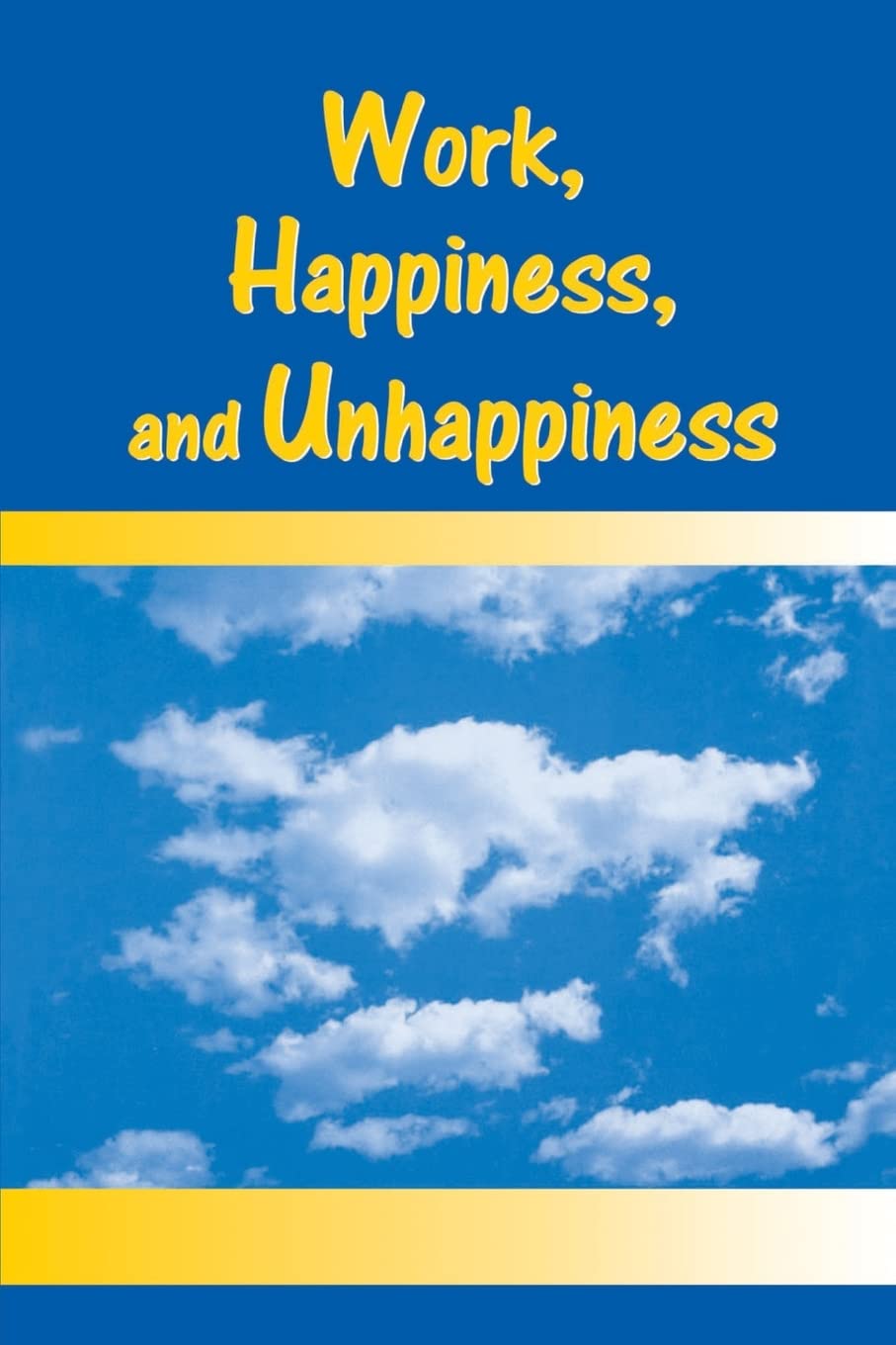 Work, Happiness, And Unhappiness,Used