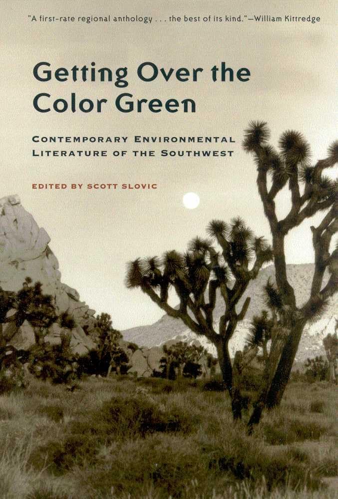 Getting Over The Color Green: Contemporary Environmental Literature Of The Southwest,Used