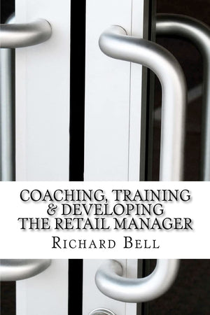 Coaching, Training & Developing The Retail Manager,Used