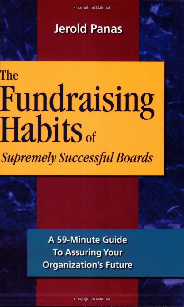 The Fundraising Habits of Supremely Successful Boards: A 59minute Guide to Ensuring Your Organization's Future,New