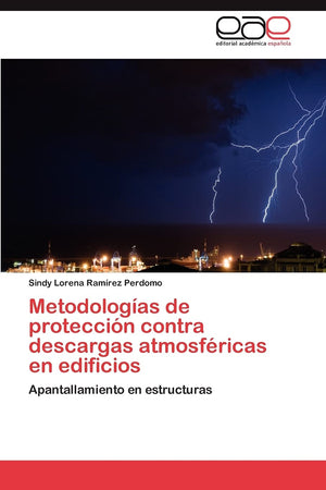 Metodologas de proteccin contra descargas atmosfricas en edificios: Apantallamiento en estructuras (Spanish Edition),Used