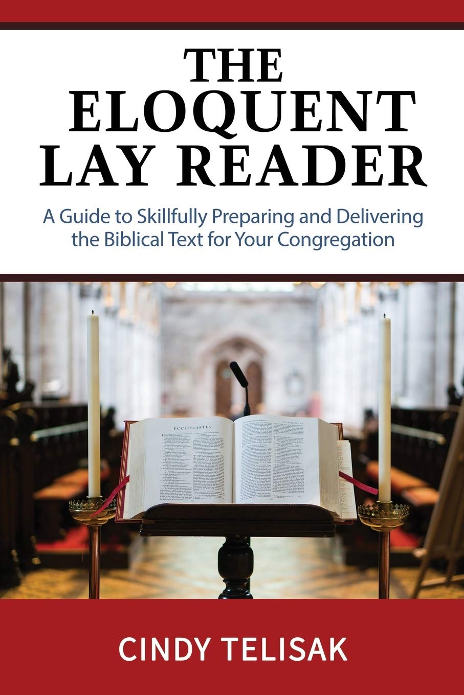The Eloquent Lay Reader: A Guide to Skillfully Preparing and Delivering the Biblical Text for Your Congregation,Used