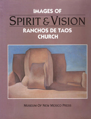 Spirit and Vision: Images of Ranchos De Taos Church : Essays,Used