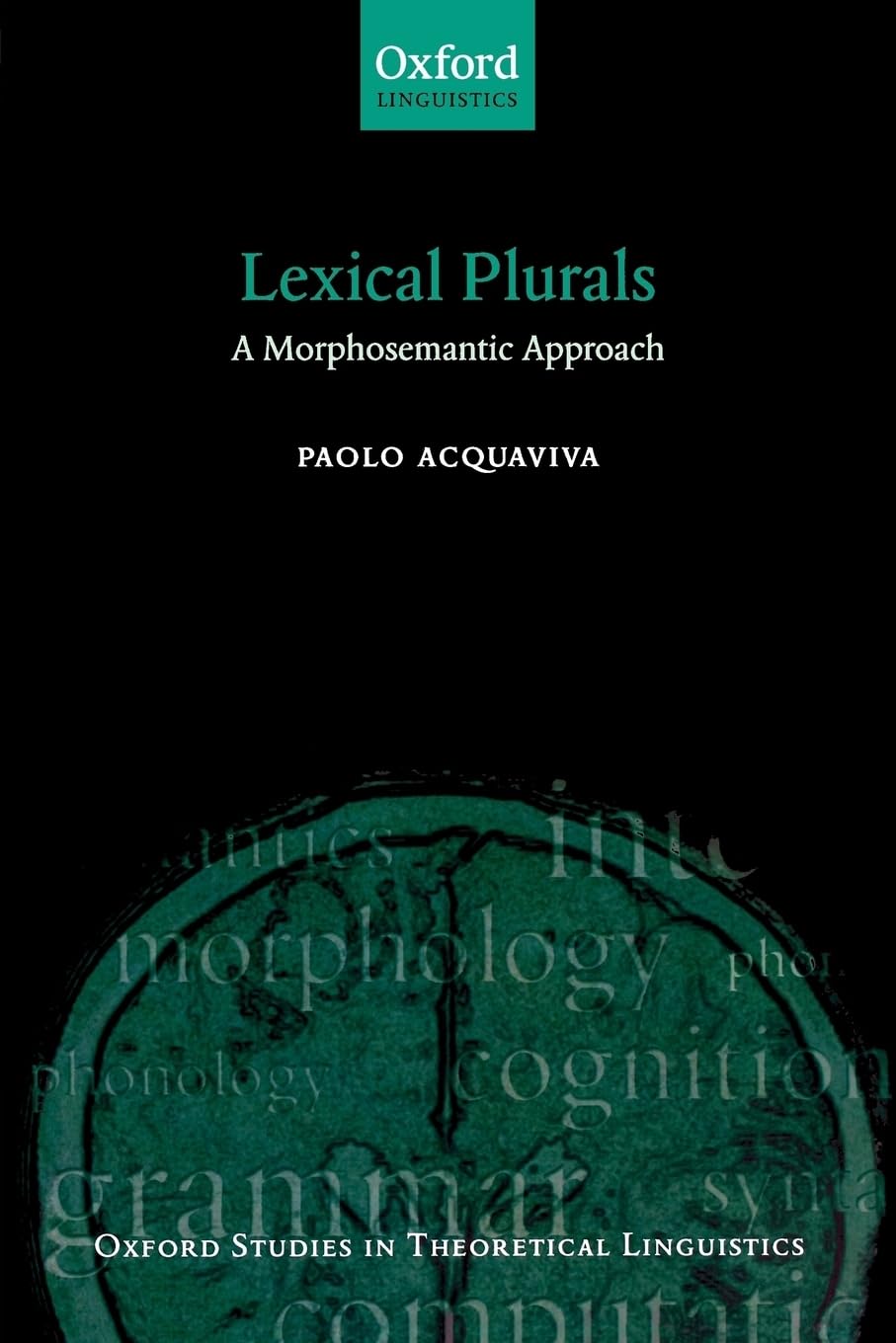 Lexical Plurals: A Morphosemantic Approach (Oxford Studies in Theoretical Linguistics),New