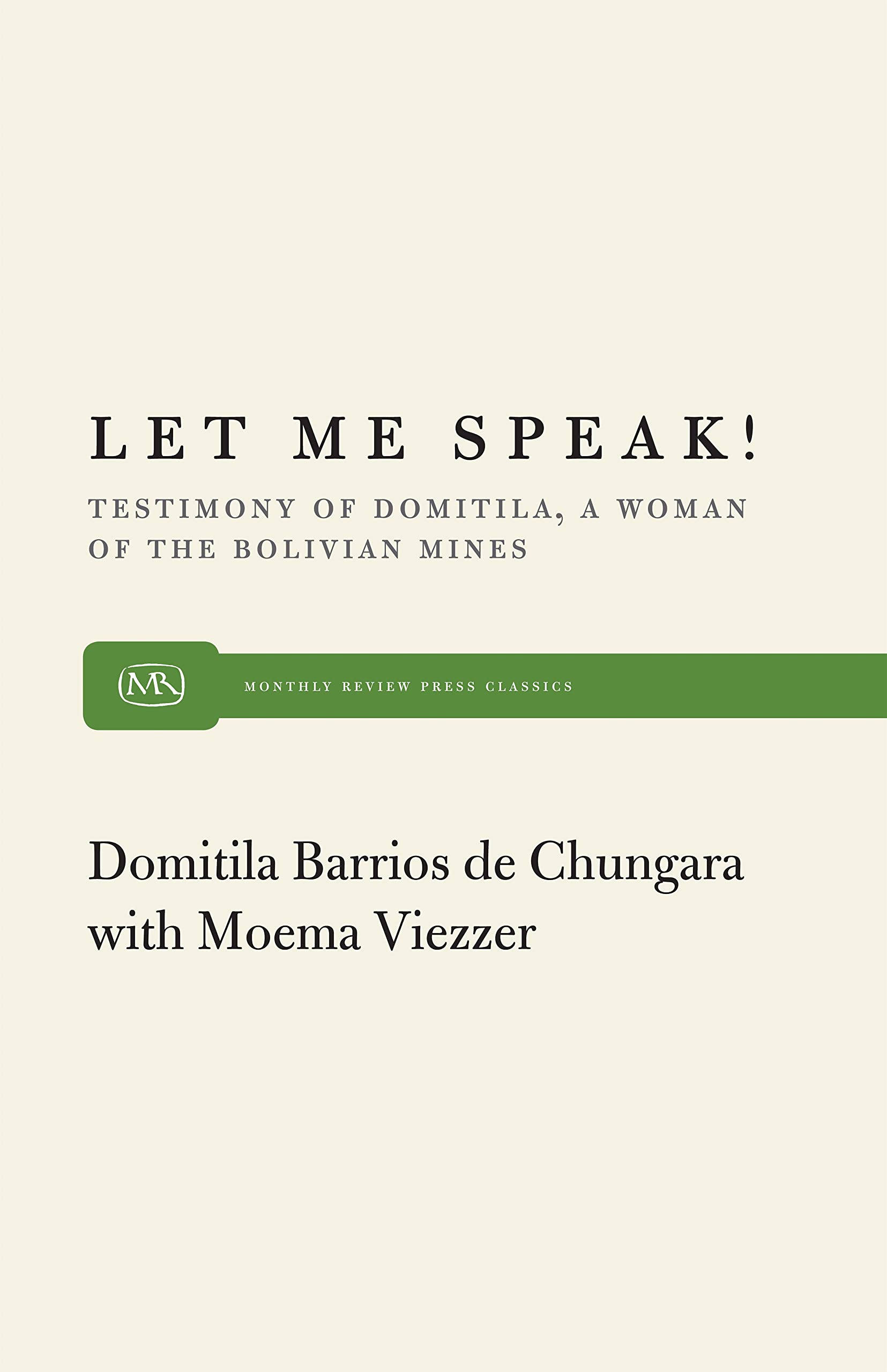 Let Me Speak! Testimony Of Domitila, A Woman Of The Bolivian Mines,New