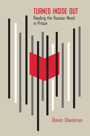 Turned Inside Out: Reading The Russian Novel In Prison,Used