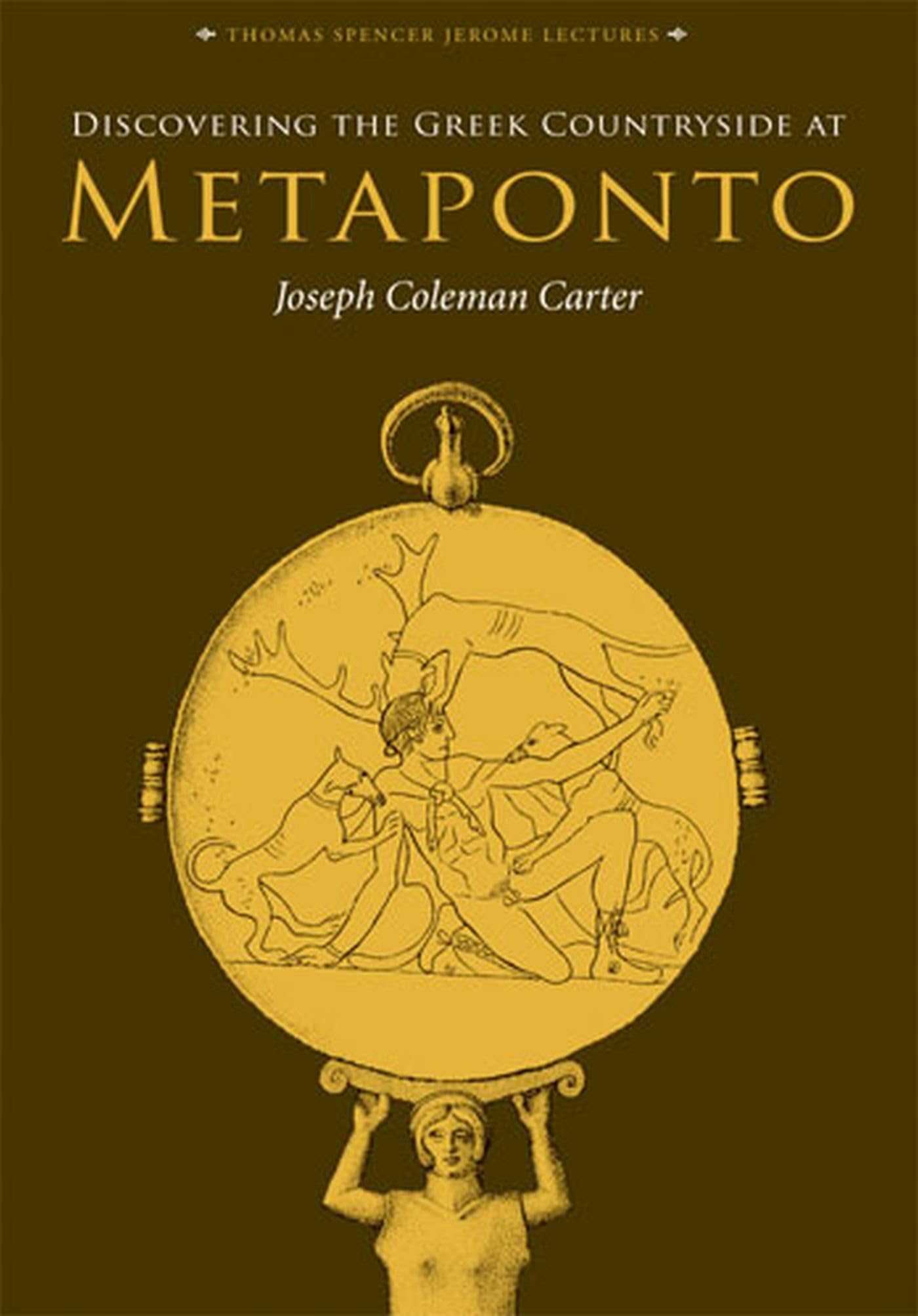 Discovering the Greek Countryside at Metaponto (Thomas Spencer Jerome Lectures),Used