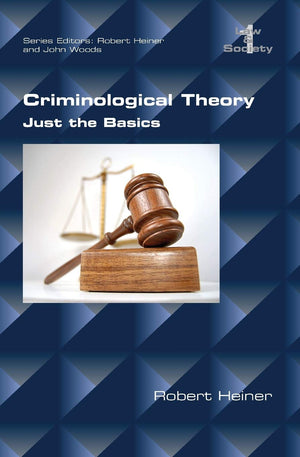 Criminological Theory: Just the Basics (Law and Society),New