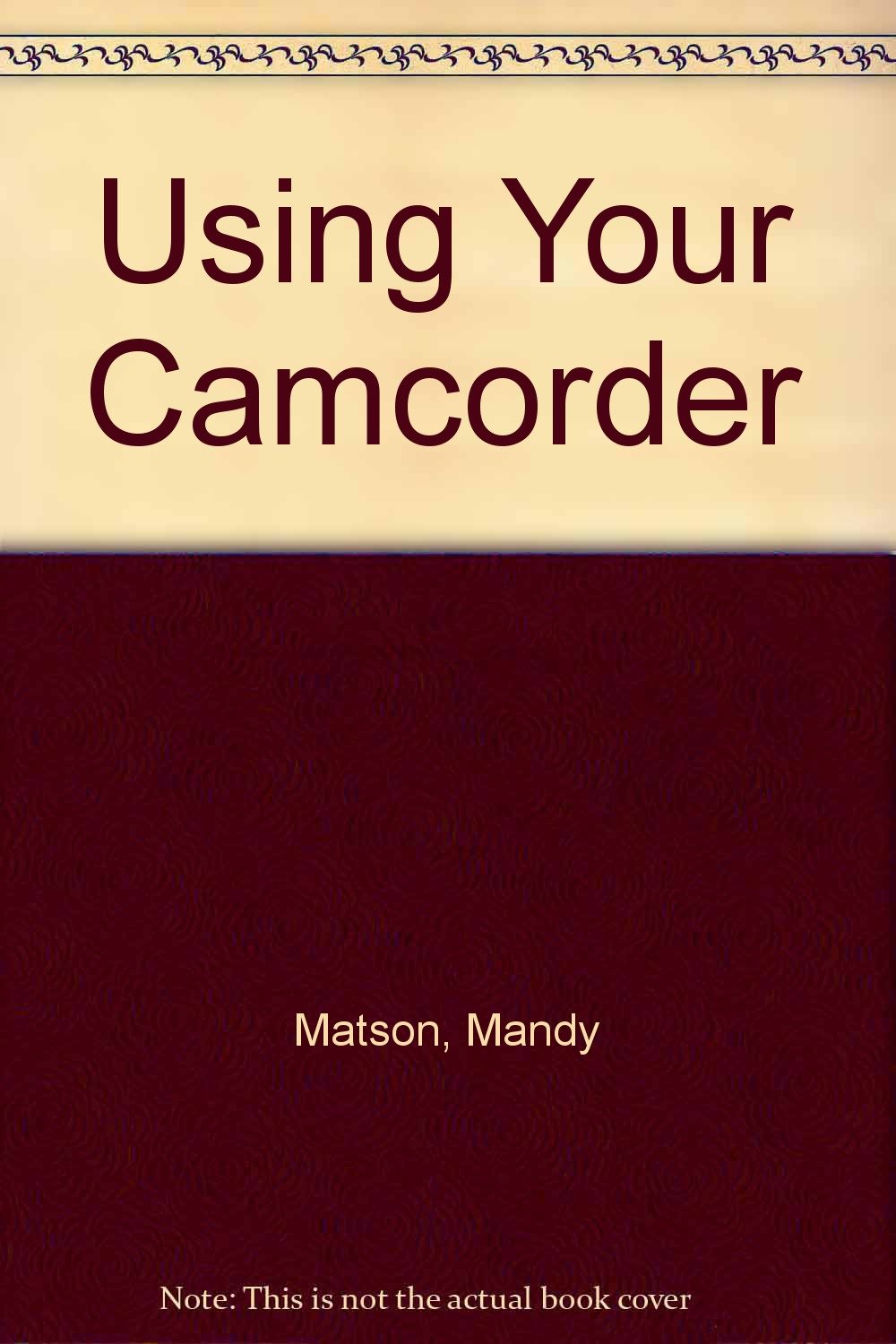Using Your Camcorder,Used