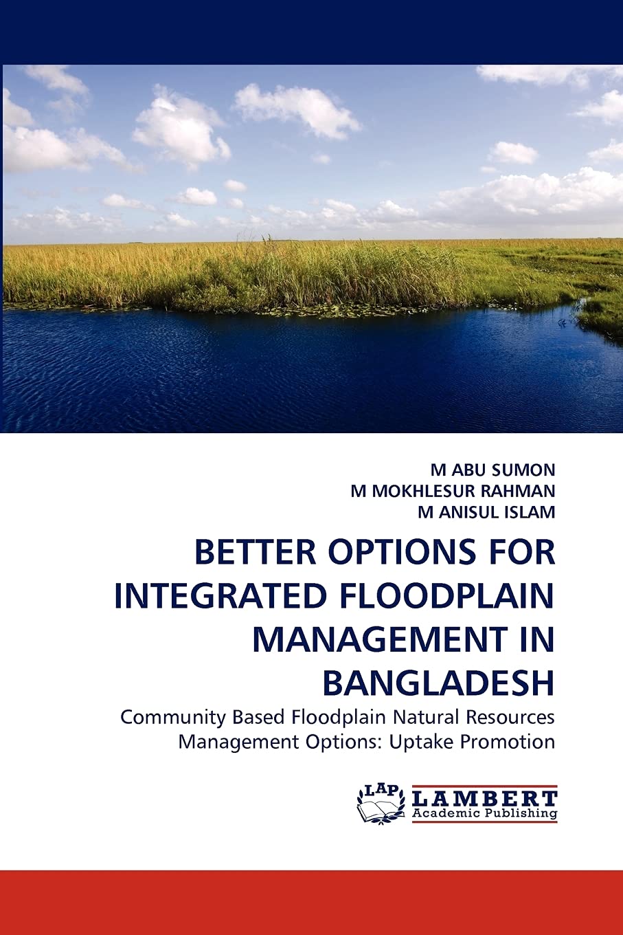 BETTER OPTIONS FOR INTEGRATED FLOODPLAIN MANAGEMENT IN BANGLADESH: Community Based Floodplain Natural Resources Management Optio,Used