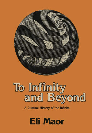To Infinity and Beyond: A Cultural History of the Infinite,Used