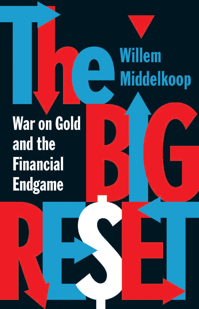 The Big Reset: War on Gold and the Financial Endgame