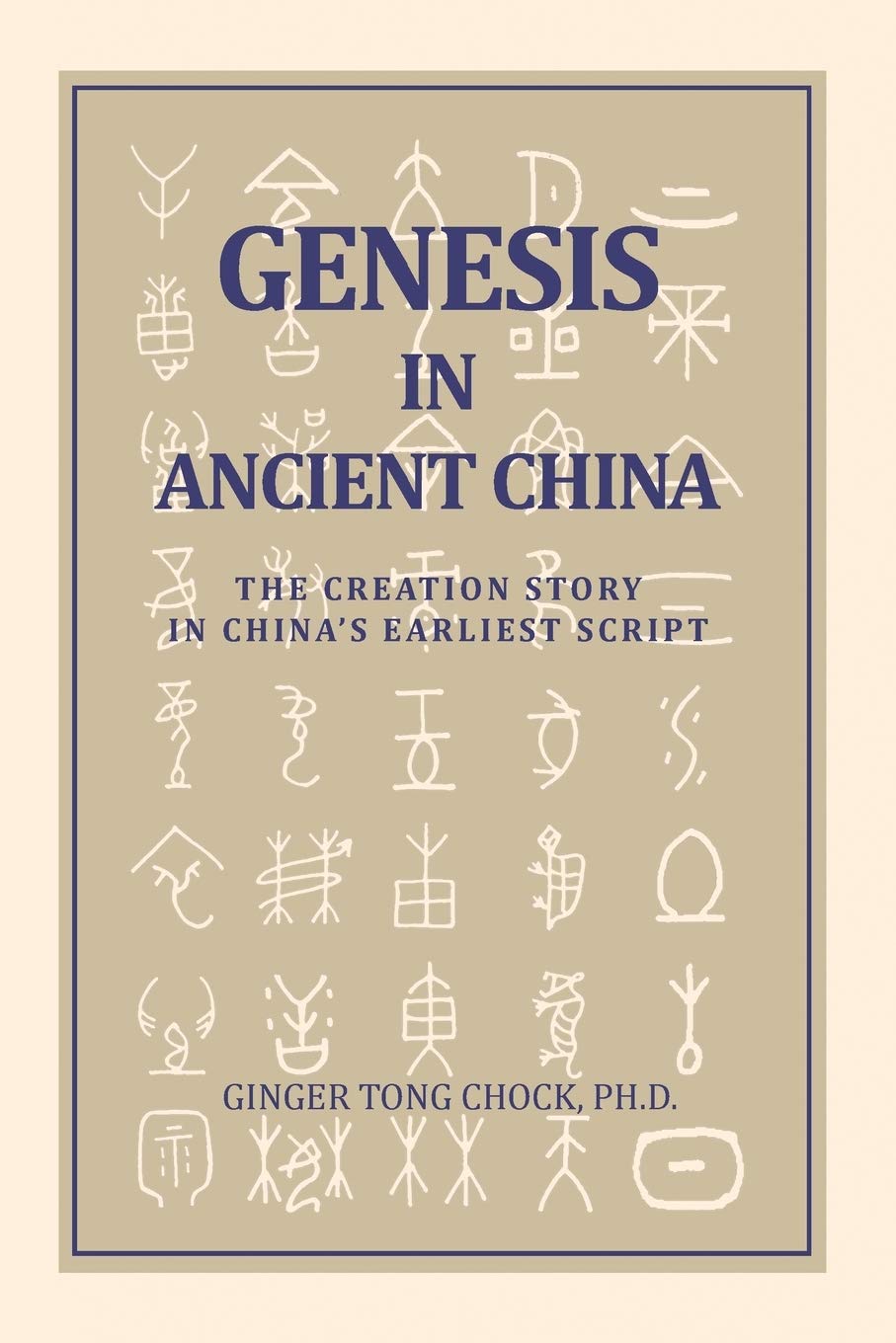Genesis in Ancient China: The Creation Story in China's Earliest Script,Used