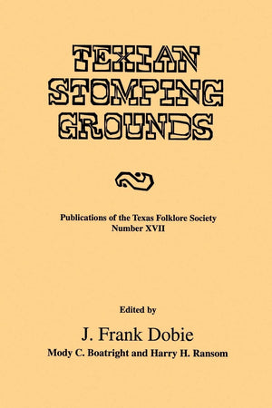Texian Stomping Grounds (Publications of the Texas Folklore Society (Paperback)),Used