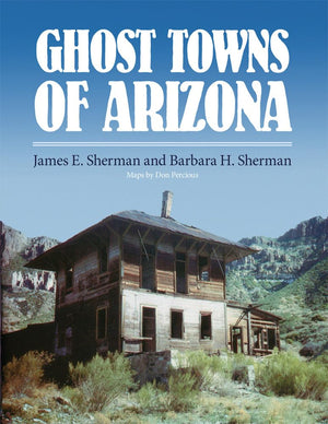 Ghost Towns Of Arizona