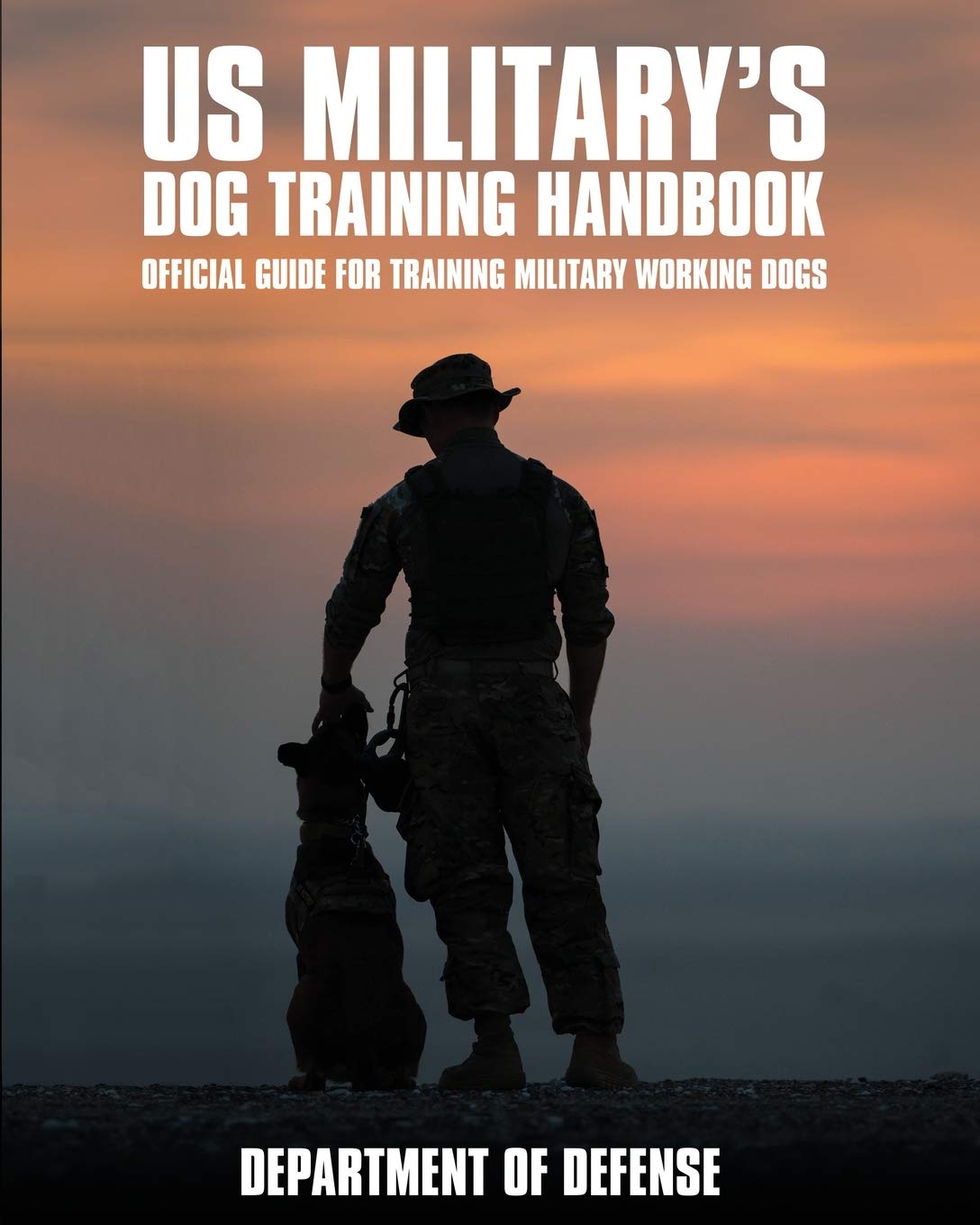 U.S. Military's Dog Training Handbook: Official Guide for Training Military Working Dogs,Used