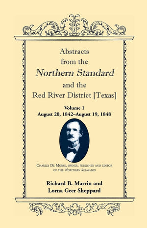 Abstracts from the Northern Standard and The Red River District [Texas]: August 20, 1842  August 19, 1848: August 20, 1842Augu,Used