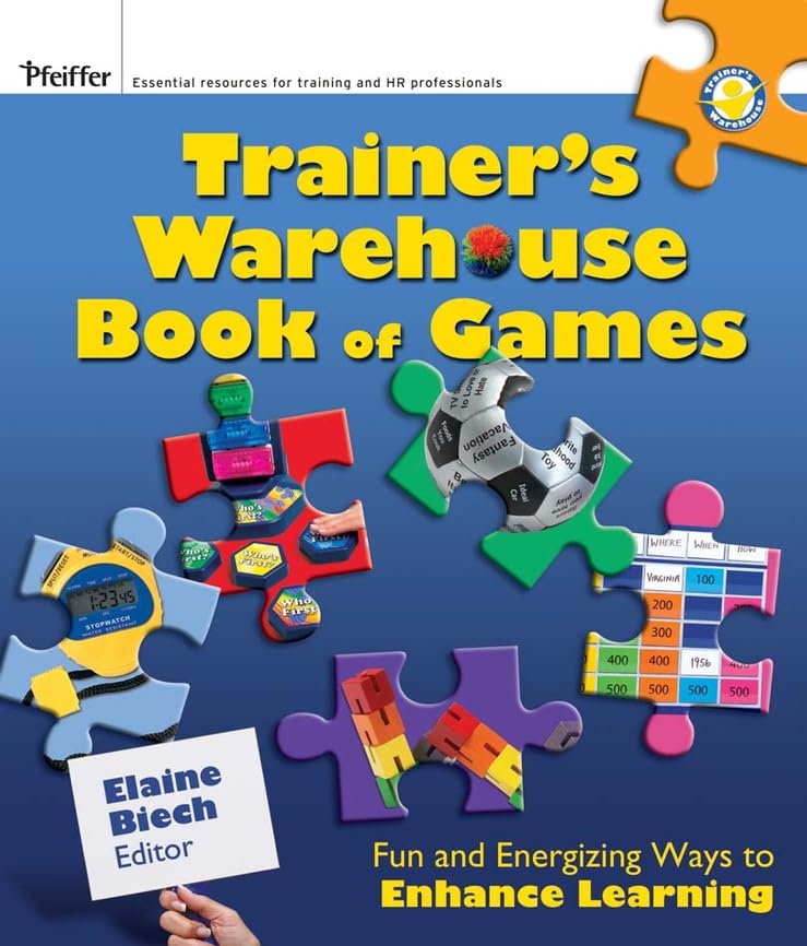 The Trainer's Warehouse Book of Games: Fun and Energizing Ways to Enhance Learning,Used