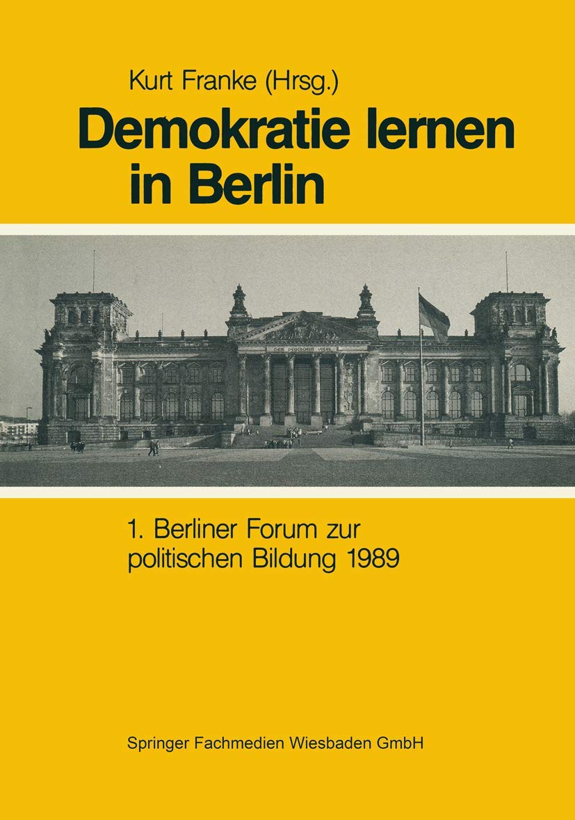 Demokratie Lernen in Berlin: 1. Berliner Forum Zur Politischen Bildung 1989 (German Edition),Used