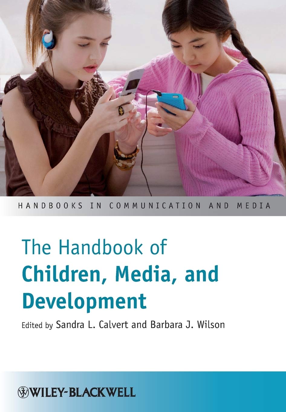 The Handbook of Children, Media, and Development,New