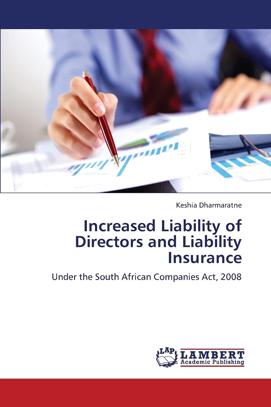 Increased Liability of Directors and Liability Insurance: Under the South African Companies Act, 2008,Used