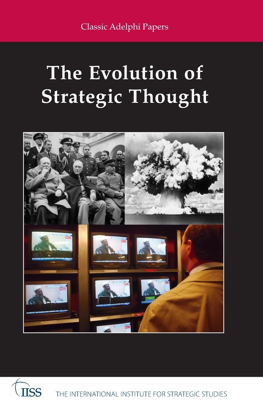 The Evolution Of Strategic Thought: Classic Adelphi Papers (Adelphi Series),New