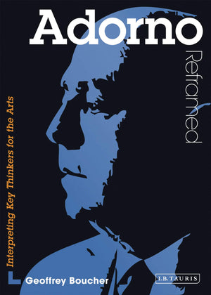 Adorno Reframed: Interpreting Key Thinkers for the Arts (Contemporary Thinkers Reframed),Used