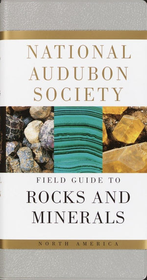 National Audubon Society Field Guide to Rocks and Minerals: North America (National Audubon Society Field Guides),New