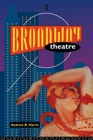 Broadway Theatre (Theatre Production Studies)