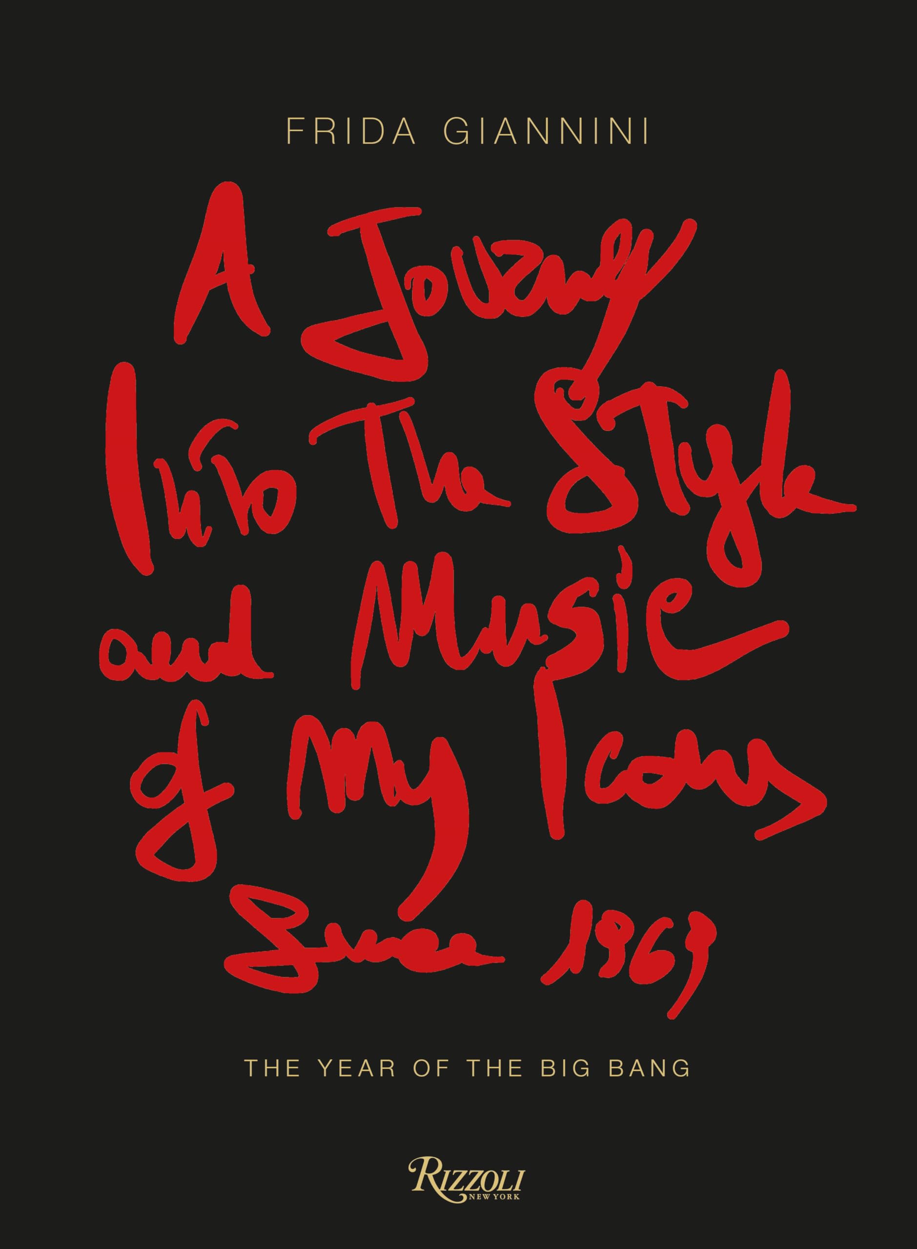 A Journey Into The Style And Music Of My Icons Since 1969: The Year Of The Big Bang,New