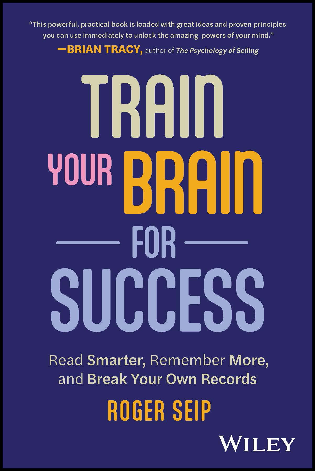 Train Your Brain For Success: Read Smarter, Remember More, And Break Your Own Records,Used