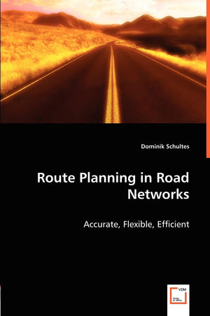 Route Planning in Road Networks: accurate, flexible, efficient,Used