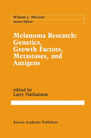 Melanoma Research: Genetics, Growth Factors, Metastases, and Antigens (Cancer Treatment and Research, 54),Used