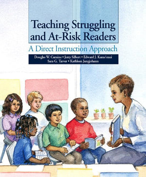 Teaching Struggling And Atrisk Readers: A Direct Instruction Approach,New