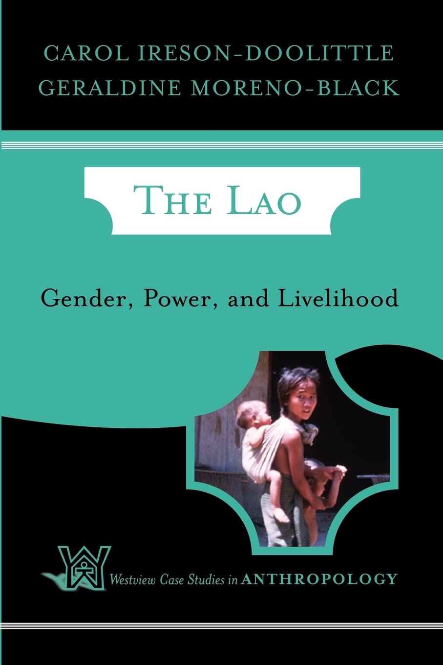 The Lao: Gender, Power, And Livelihood (Case Studies In Anthropology),New