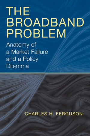 The Broadband Problem: Anatomy of a Market Failure and a Policy Dilemma
