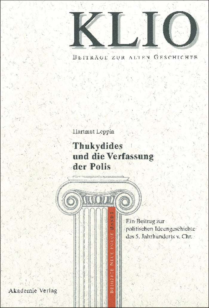 Thukydides Und Die Verfassung Der Polis: Ein Beitrag Zur Politischen Ideengeschichte Des 5. Jahrhunderts V. Chr. (Klio / Beiheft,Used