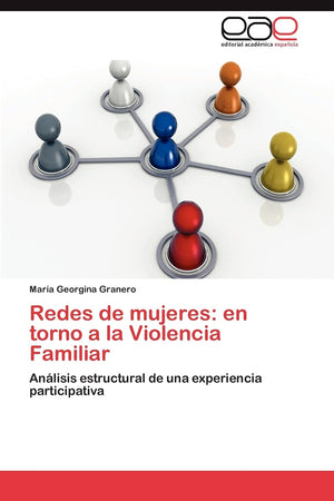 Redes de mujeres: en torno a la Violencia Familiar: Anlisis estructural de una experiencia participativa (Spanish Edition),Used
