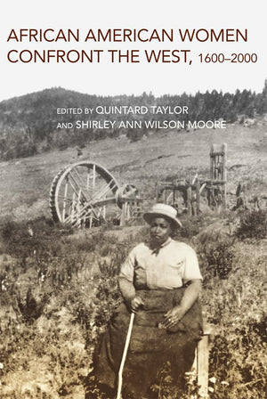 African American Women Confront The West, 16002000,New