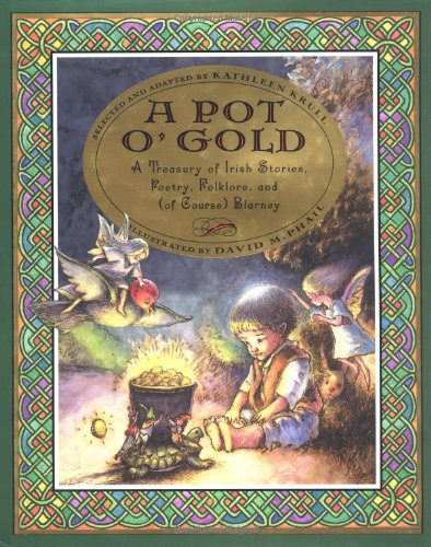 A Pot O' Gold: A Treasury Of Irish Stories, Poetry, Folklore, And (of Course) Blarney,New