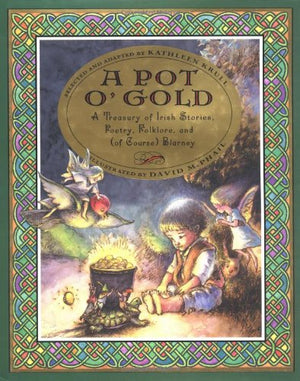 A Pot O' Gold: A Treasury Of Irish Stories, Poetry, Folklore, And (of Course) Blarney,Used