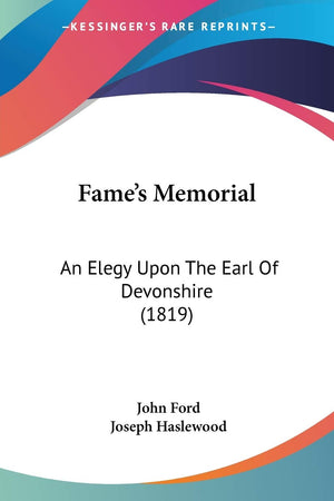 Fame's Memorial: An Elegy Upon The Earl Of Devonshire (1819),Used