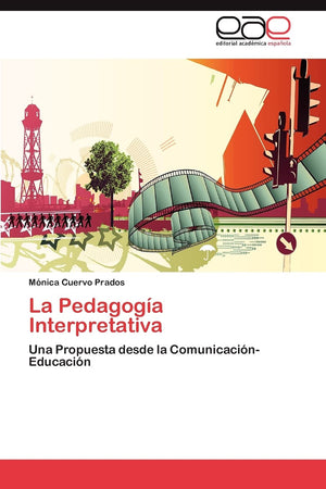 La Pedagoga Interpretativa: Una Propuesta desde la ComunicacinEducacin (Spanish Edition),Used